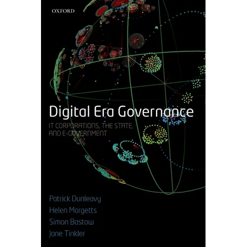 Digital Era Governance: It Corporations, the State, and E-Government