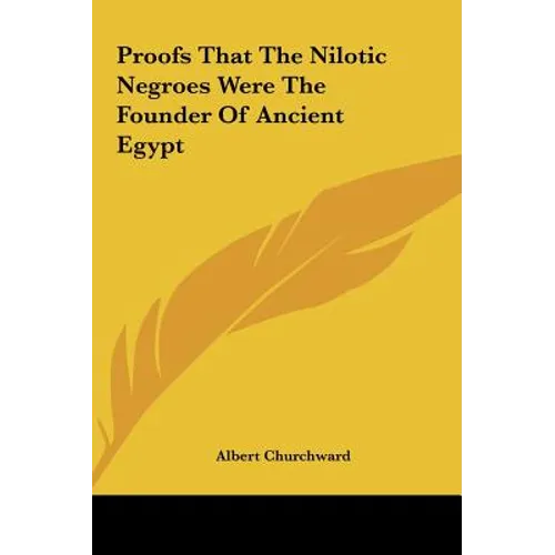 Proofs That The Nilotic Negroes Were The Founder Of Ancient Egypt