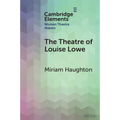The Theatre of Louise Lowe