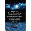 Guide to Cloud Computing for Business and Technology Managers: From Distributed Computing to Cloudware Applications
