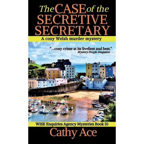 The Case of the Secretive Secretary: A WISE Enquiries Agency cozy Welsh murder mystery