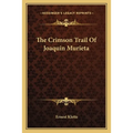 The Crimson Trail Of Joaquin Murieta