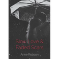 Slow Love and Faded Scars