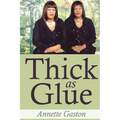 Thick as Glue