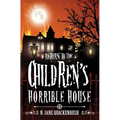 Return To The Children's Horrible House
