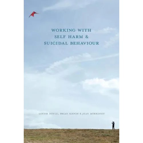 Working with Self Harm and Suicidal Behaviour
