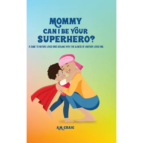Mommy Can I Be Your Superhero?