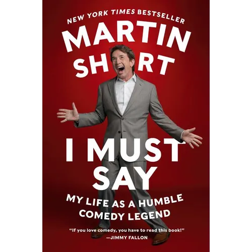I Must Say: My Life as a Humble Comedy Legend
