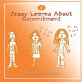 Jessy Learns About Commitment: Volume 2 of a Series