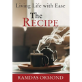 The Recipe: Living Life with Ease