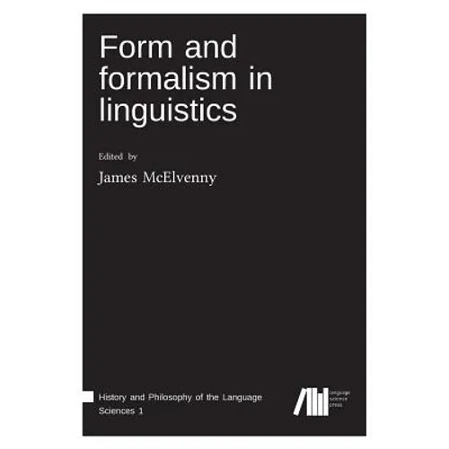 Form and formalism in linguistics