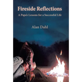 Fireside Reflections: A Papa's Lessons for a Successful Life