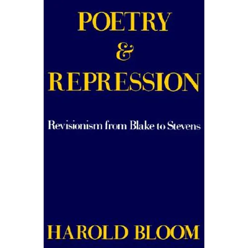 Poetry and Repression: Revisionism from Blake to Stevens