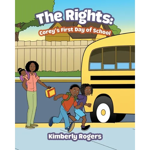 The Rights: Corey's First Day of School