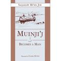 Muinjij Becomes a Man