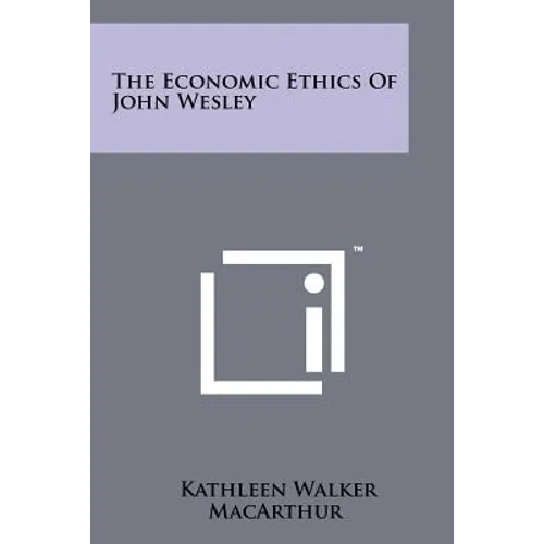 The Economic Ethics Of John Wesley