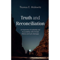 Truth and Reconciliation: An Exploration of Leadership and Accountability Within Divided Nations and Cyclic Ideologies
