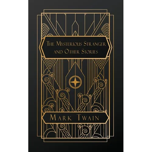 The Mysterious Stranger: And Other Stories