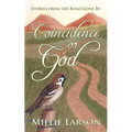 Coincidence or God: Stories from the Road Gone by