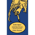 Exile Space: Encountering Ancient and Modern America in Memoir with Essay and Fiction
