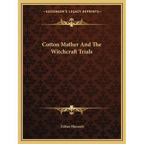 Cotton Mather And The Witchcraft Trials