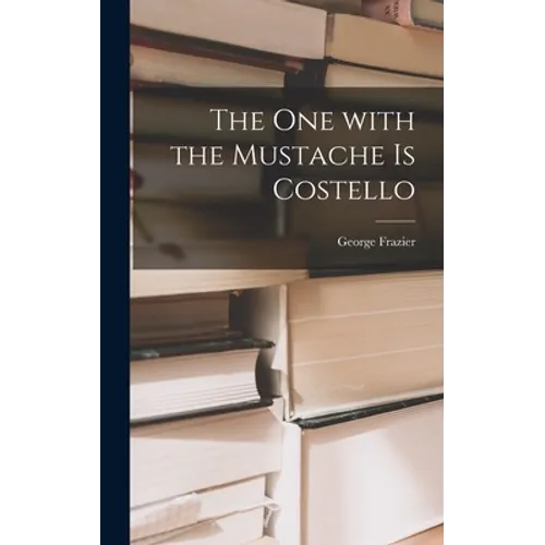 The One With the Mustache is Costello