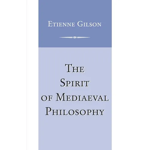 The Spirit of Mediaeval Philosophy