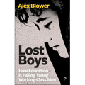 Lost Boys: How Education Is Failing Young Working-Class Men
