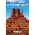 Desert Spirit Places: The Sacred Southwest