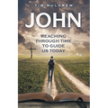 John: Reaching through Time to Guide Us Today