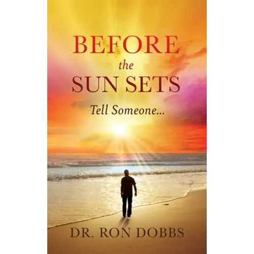 Before the Sun Sets: Tell Someone...
