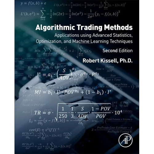 Algorithmic Trading Methods: Applications Using Advanced Statistics, Optimization, and Machine Learning Techniques