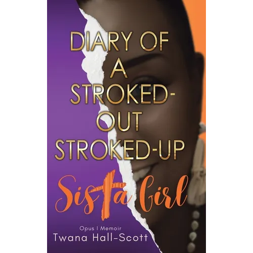 Diary of a Stroked-Out, Stroked-Up Sista Girl