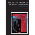 Reading Alice Munro's Breakthrough Books: A Suite in Four Voices