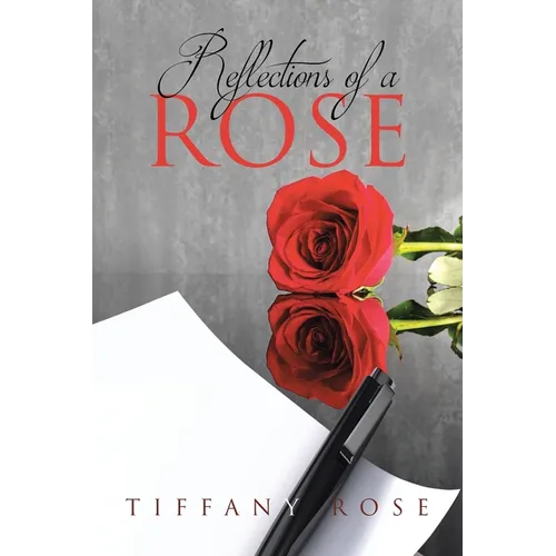Reflections of a Rose
