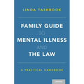 Family Guide to Mental Illness and the Law: A Practical Handbook
