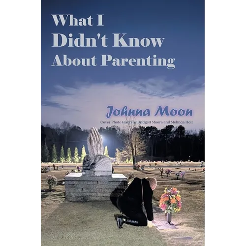 What I Didn't Know About Parenting