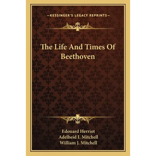 The Life And Times Of Beethoven