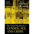 Oxford Handbook of Gender, Sex, and Crime