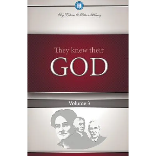 They Knew Their God Volume 3