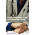 Covenantal Biomedical Ethics for Contemporary Medicine: An Alternative to Principles-Based Ethics