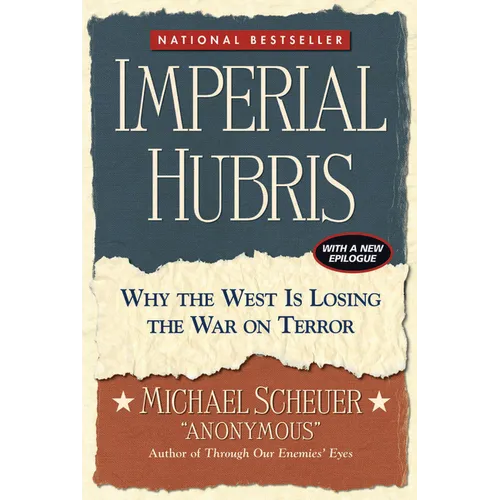 Imperial Hubris: Why the West Is Losing the War on Terror