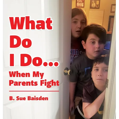 What Do I Do...: When My Parents Fight