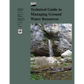 Technical Guide to Managing Ground Water Resources