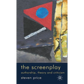 The Screenplay: Authorship, Theory and Criticism