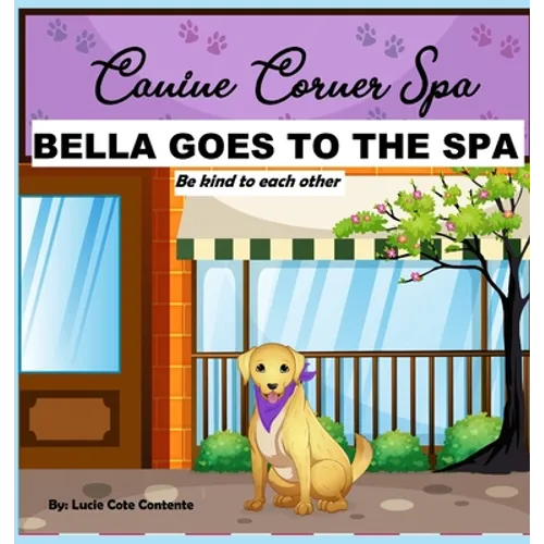 Bella Goes To The Spa: Be kind to each other