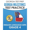 GEORGIA TEST PREP Georgia Milestones Test Practice English Language Arts Grade 4: Complete Preparation for the Georgia Milestones ELA Assessments