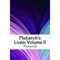 Plutarch's Lives: Volume II