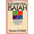 Interpreting Isaiah: The Suffering and Glory of the Messiah