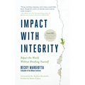 Impact with Integrity: Repair the World Without Breaking Yourself
